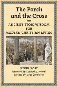 The Porch and the Cross - Kevin Vost