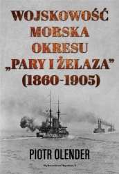 Wojskowość morska okresu pary i żelaza, 1860-1905 - Piotr Olender