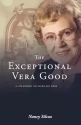 The Exceptional Vera Good - Nancy Silcox