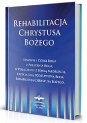 Rehabilitacja Chrystusa Bożego - praca zbiorowa