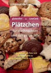 Plätzchen für Weihnachten und das ganze Jahr - Johanna Handschmann