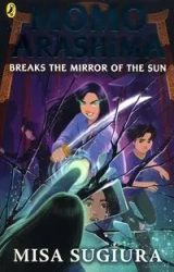 Momo Arashima Breaks the Mirror of the Sun - Sugiura Misa