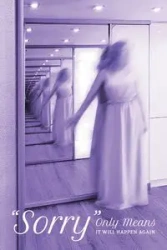 Sorry Only Means it Will Happen Again - Renee Skjerpen