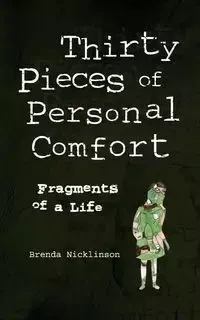 Thirty Pieces of Personal Comfort - Brenda Nicklinson