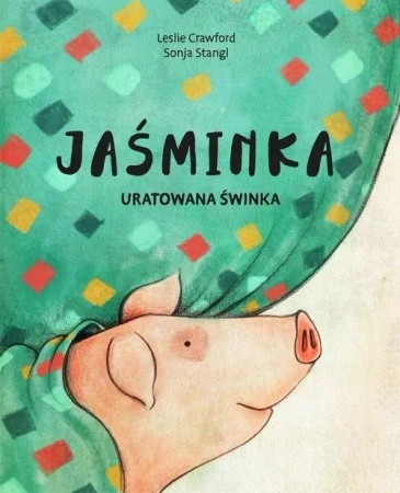 Jaśminka. Uratowana świnka - Leslie Crawford