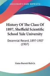 History Of The Class Of 1897, Sheffield Scientific School Yale University - Rich Barrett Jr. Gaius