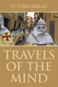 Travels of the Mind - Grillo Ettore