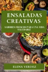 Ensaladas Creativas - Elena Verdez