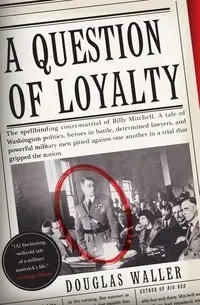 A Question of Loyalty - Douglas Waller C
