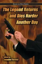 The Legend Returns and Dies Harder Another Day - Forrest Jennifer