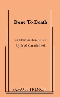 Done to Death - Fred Carmichael