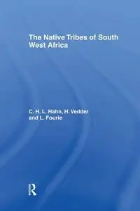 The Native Tribes of South West Africa - Fourie L.