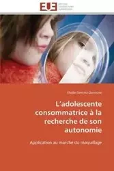 L adolescente consommatrice à la recherche de son autonomie - GENTINA-DANCOINE-E