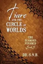 Tiare and the Circle of Worlds - Dr SNB