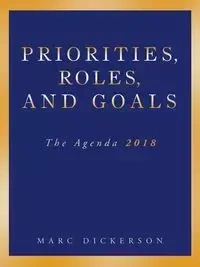 Priorities, Roles, and Goals - Marc Dickerson