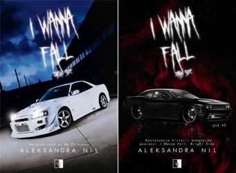 2W1 I WANNA FALL BRIGHT SIDE + DIE T.2 I WANNA FALL DARK SIDE - Aleksandra Nil