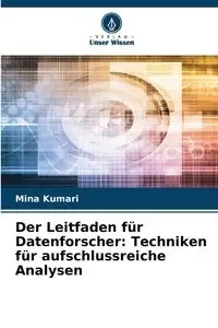 Der Leitfaden für Datenforscher - Mina Kumari