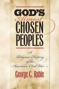 God's Almost Chosen Peoples - George C. Rable