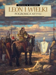 Papieże w historii T.2Leon Wielki. Pogromca Attyli - France Richemond, Stefano Carloni, Ernest Kacpers