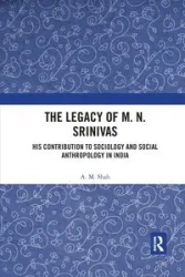 The Legacy of M. N. Srinivas - Shah A. M.