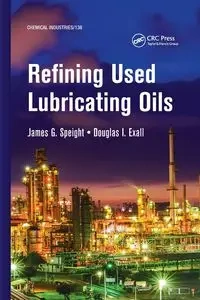 Refining Used Lubricating Oils - James Speight