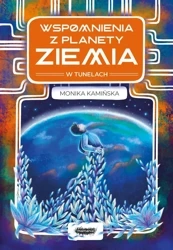 Wspomnienia z planety Ziemia - Monika Kamińska