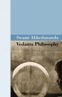 Vedanta Philosophy - Abhedananda Swami