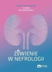 Żywienie w nefrologii - Sylwia Małgorzewicz