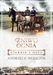 Żniwo Ognia Tom 1 Ciernie i osty - Andrzej H. Wojaczek
