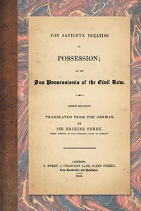 Von Savigny's Treatise on Possession - von Carl Savigny Friedrich