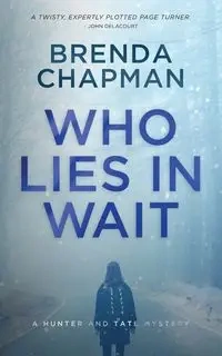 Who Lies in Wait - Brenda Chapman