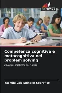 Competenza cognitiva e metacognitiva nel problem solving - Spindler Sperafico Yasmini Lais