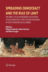 Spreading Democracy and the Rule of Law? - Sadurski Wojciech