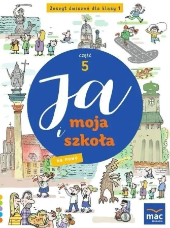 Ja i moja szkoła na nowo SP 1 Zeszyt ćwiczeń cz.5 - Grażyna Lech, Jolanta Faliszewska