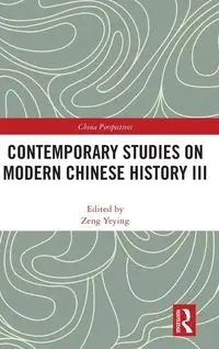 Contemporary Studies on Modern Chinese History III - Yeying Zeng