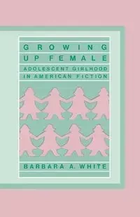 Growing Up Female - Barbara White