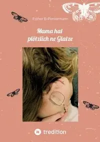 Mama hat plötzlich ne Glatze - Esther B-Pentermann