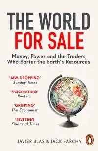 The World for sale - Javier Blas, Jack Farchy