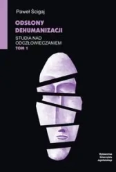 Studia nad odczłowieczaniem T.1 - Paweł Ścigaj