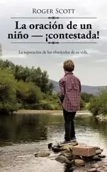 La oración de un niño - ¡contestada! - Scott Roger
