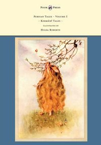 Persian Tales - Volume I - Kermani Tales - Illustrated by Hilda Roberts - Lorimer D. L.
