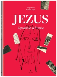Jezus. Opowieść o Słowie - Frdric Boyer, Serge Bloch
