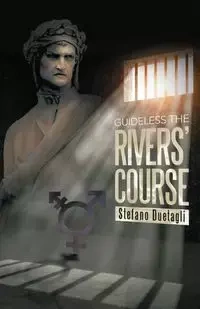 Guideless The Rivers' Course - Duetagli Stefano