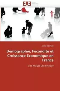 Démographie, fécondité et croissance economique en france - DOLIGER-C