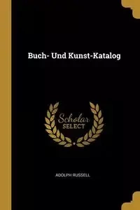Buch- Und Kunst-Katalog - Russell Adolph