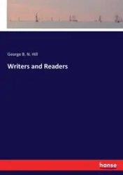 Writers and Readers - George B. Hill N.