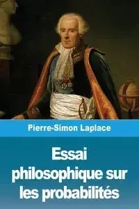 Essai philosophique sur les probabilités - Laplace Pierre-Simon