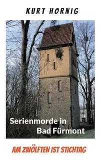 Die Serienmorde von Bad Fürmont - Kurt Hornig