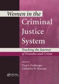 Women in the Criminal Justice System - Freiburger Tina L.