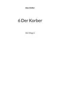 6 Der Korber - Alex Gfeller
